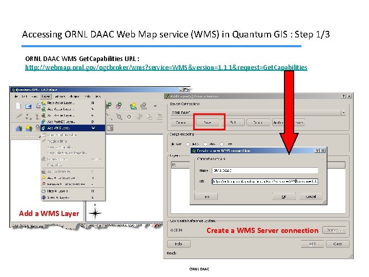 Accessing ORNL DAAC Web Map service (WMS) in Quantum GIS : Step 1/3 ORNL