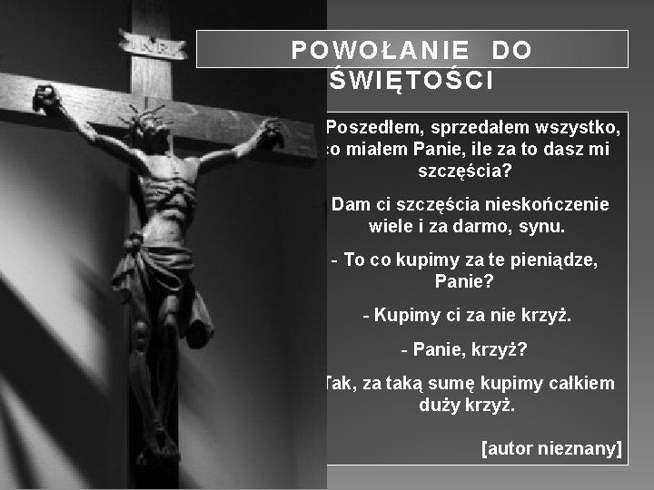 POWOŁANIE DO ŚWIĘTOŚCI - Poszedłem, sprzedałem wszystko, co miałem Panie, ile za to dasz