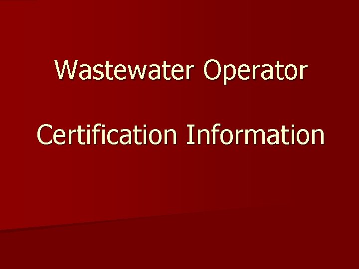 Wastewater Operator Certification Information 