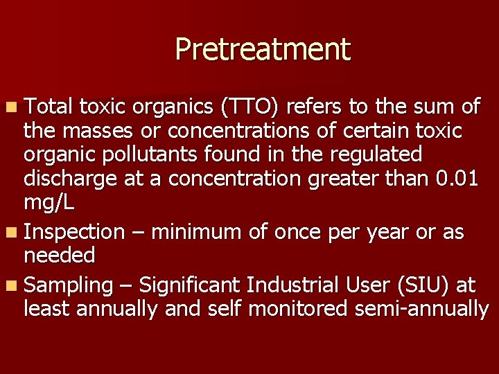 Pretreatment n Total toxic organics (TTO) refers to the sum of the masses or