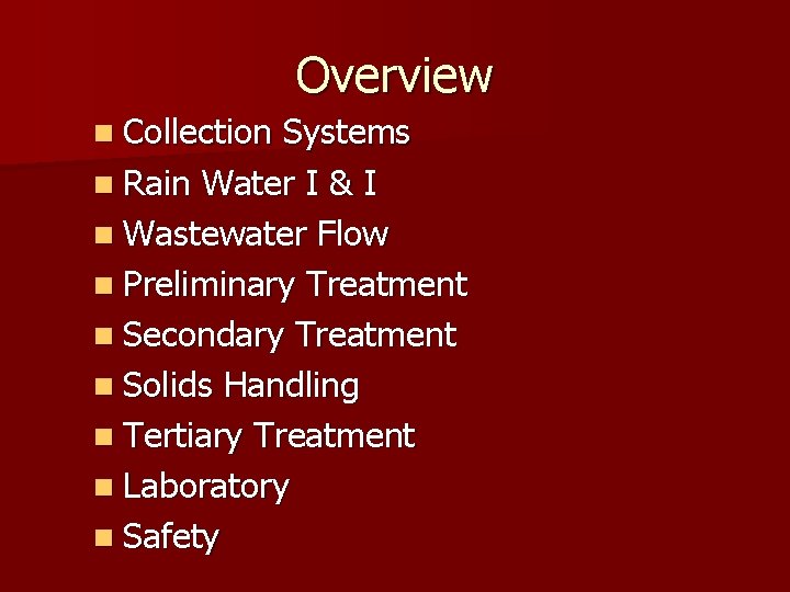 Overview n Collection Systems n Rain Water I & I n Wastewater Flow n