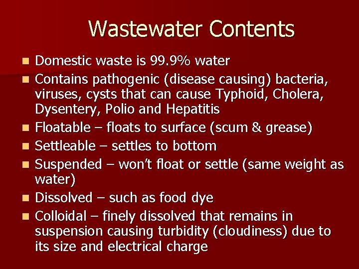 Wastewater Contents n n n n Domestic waste is 99. 9% water Contains pathogenic