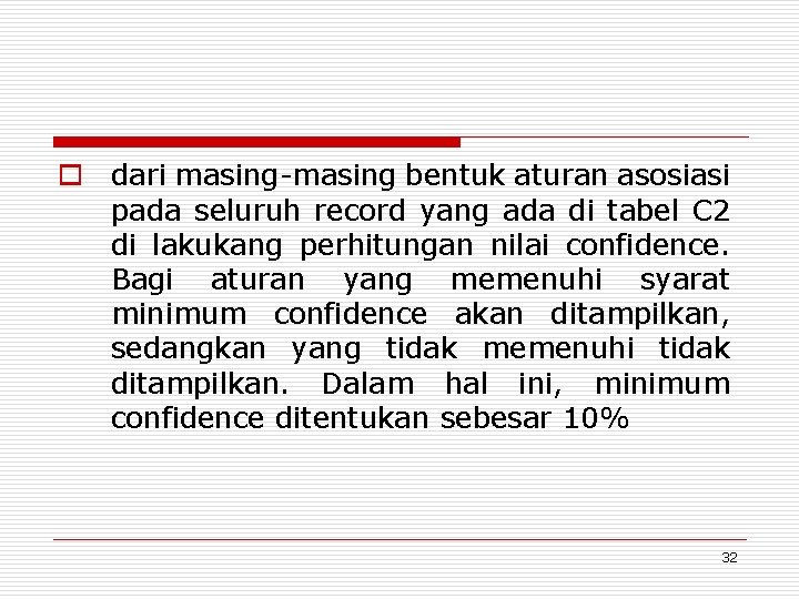 o dari masing-masing bentuk aturan asosiasi pada seluruh record yang ada di tabel C