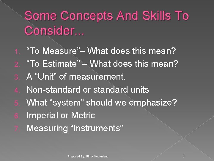 Some Concepts And Skills To Consider. . . 1. 2. 3. 4. 5. 6.