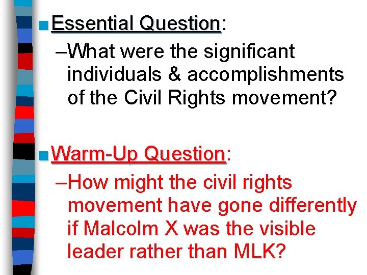 ■ Essential Question: Question –What were the significant individuals & accomplishments of the Civil