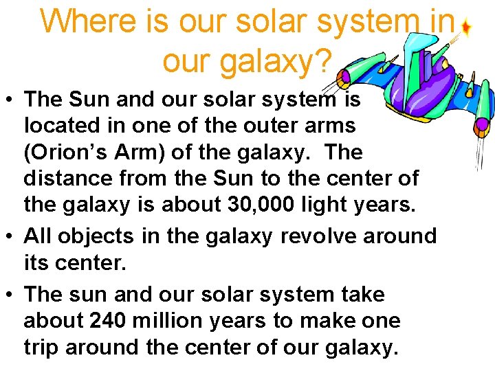 Where is our solar system in our galaxy? • The Sun and our solar