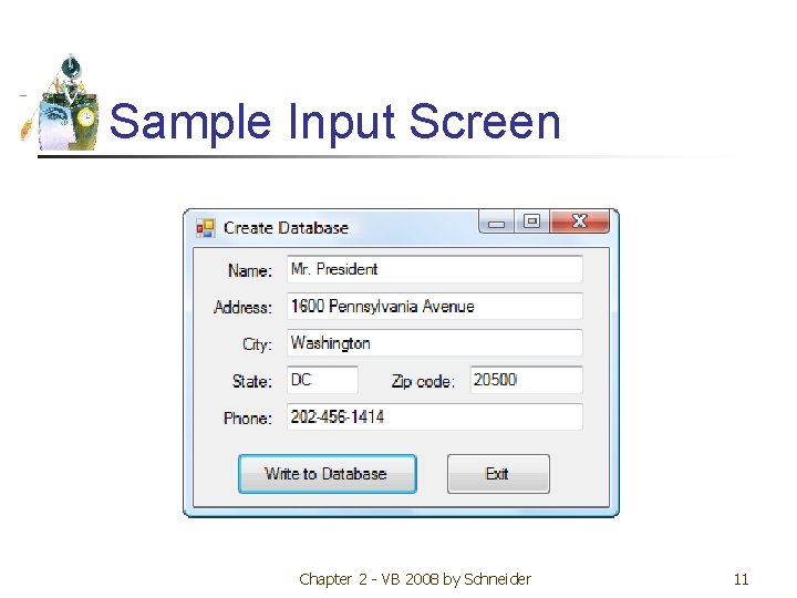 Sample Input Screen Chapter 2 - VB 2008 by Schneider 11 