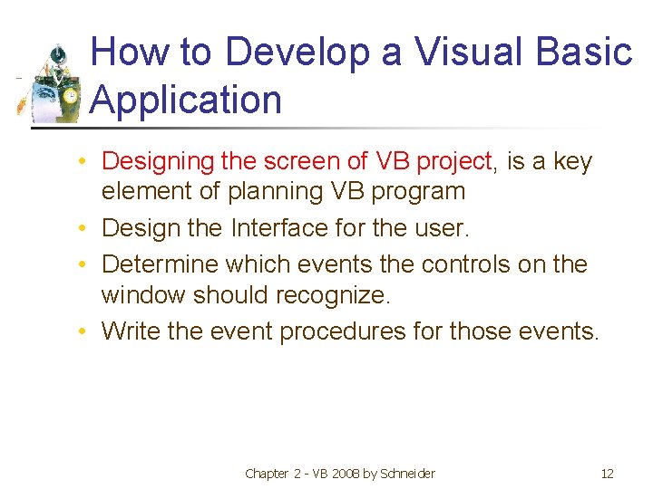 How to Develop a Visual Basic Application • Designing the screen of VB project,
