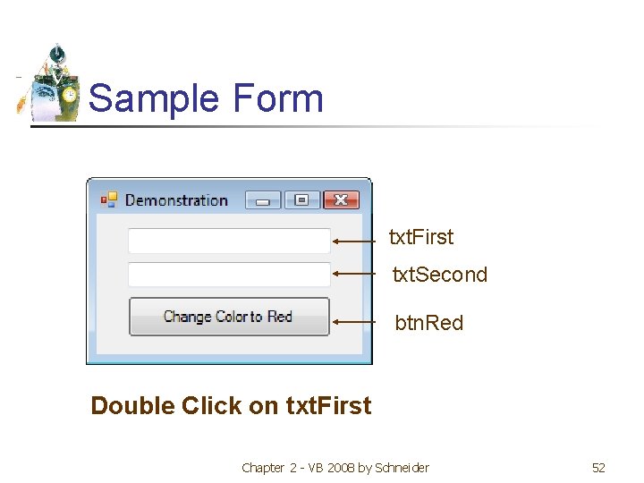 Sample Form txt. First txt. Second btn. Red Double Click on txt. First Chapter