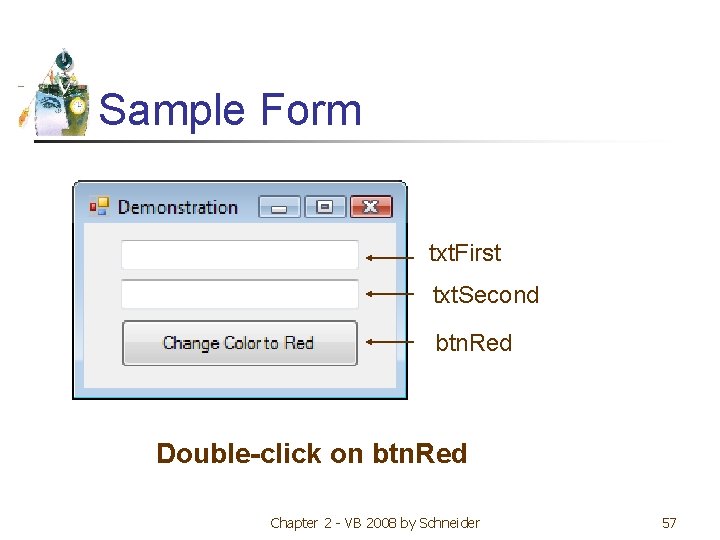 Sample Form txt. First txt. Second btn. Red Double-click on btn. Red Chapter 2