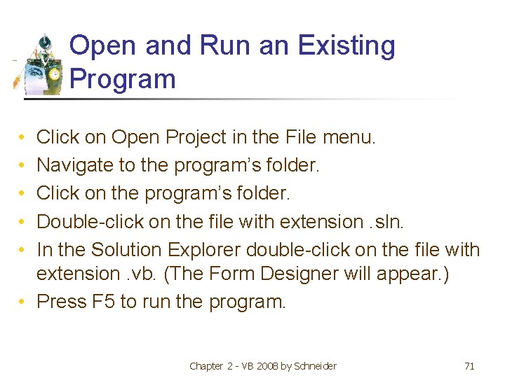 Open and Run an Existing Program • • • Click on Open Project in