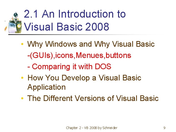 2. 1 An Introduction to Visual Basic 2008 • Why Windows and Why Visual