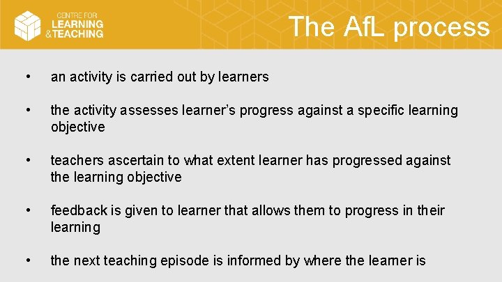 The Af. L process • an activity is carried out by learners • the