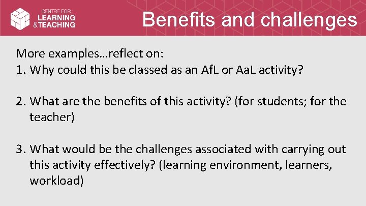 Benefits and challenges More examples…reflect on: 1. Why could this be classed as an