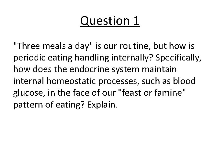 Question 1 "Three meals a day" is our routine, but how is periodic eating