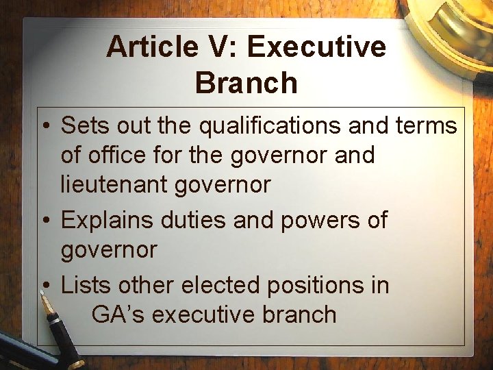 Article V: Executive Branch • Sets out the qualifications and terms of office for