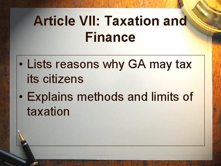 Article VII: Taxation and Finance • Lists reasons why GA may tax its citizens