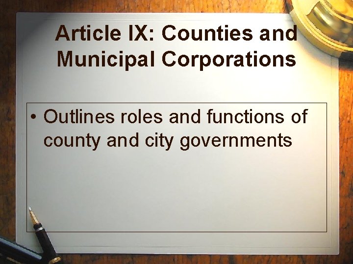 Article IX: Counties and Municipal Corporations • Outlines roles and functions of county and