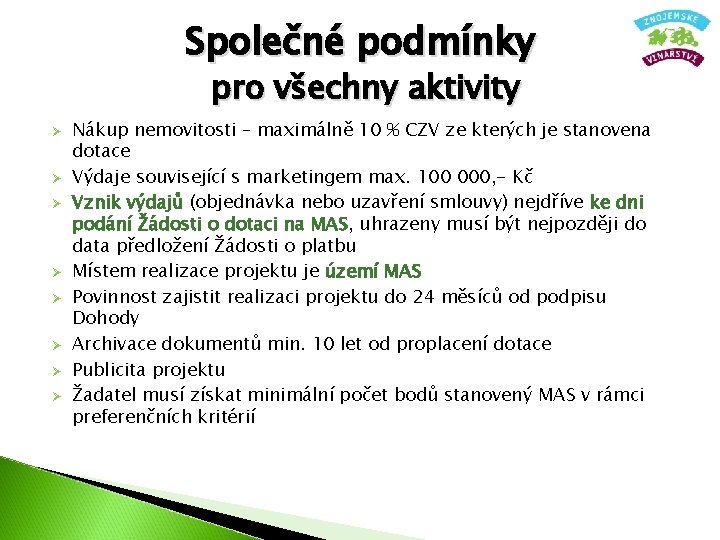 Společné podmínky pro všechny aktivity Ø Ø Ø Ø Nákup nemovitosti – maximálně 10