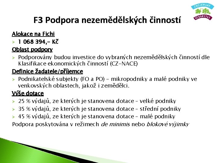 F 3 Podpora nezemědělských činností Alokace na Fichi Ø 1 068 394, - Kč