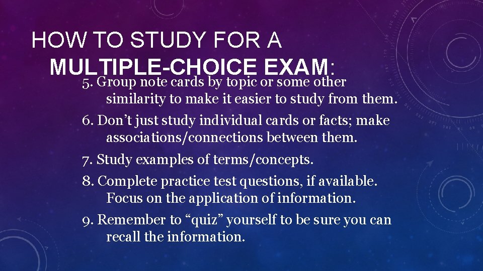 HOW TO STUDY FOR A MULTIPLE-CHOICE EXAM: 5. Group note cards by topic or