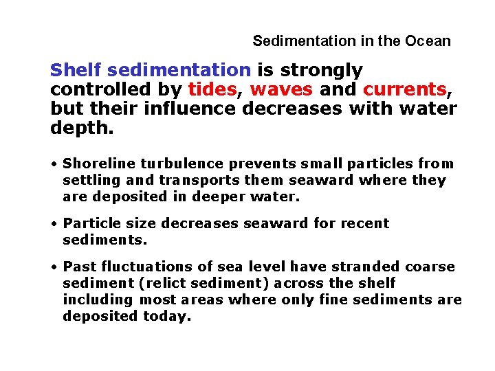 4 -2 Sedimentation in the Ocean Shelf sedimentation is strongly controlled by tides, waves