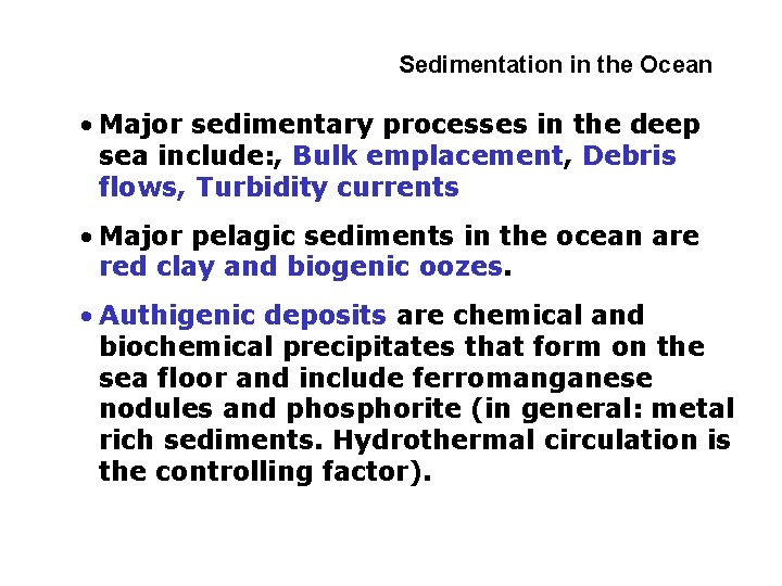 4 -2 Sedimentation in the Ocean • Major sedimentary processes in the deep sea