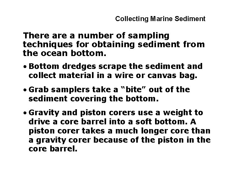 4 -3 Collecting Marine Sediment There a number of sampling techniques for obtaining sediment