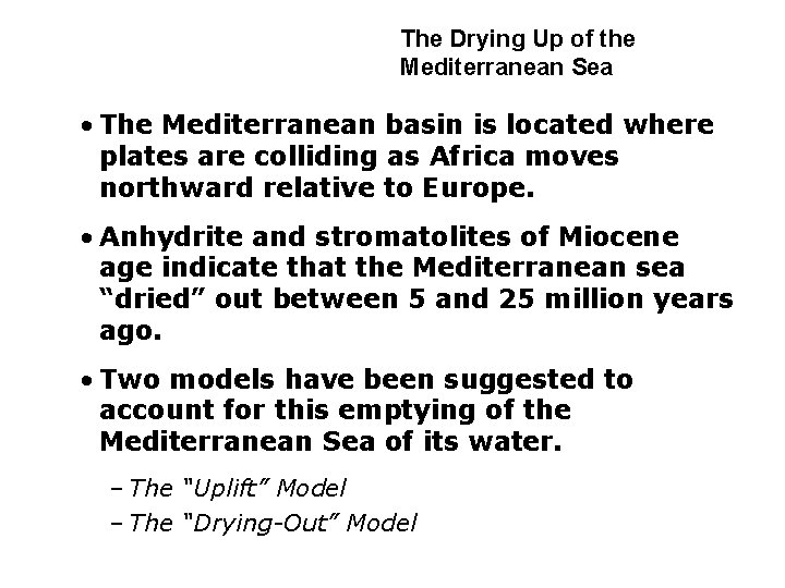 4 -4 The Drying Up of the Mediterranean Sea • The Mediterranean basin is
