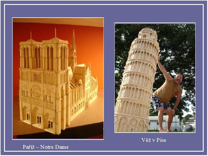 Věž v Pise Paříž – Notre Dame 