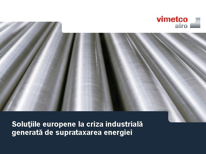 Soluţiile europene la criza industrială generată de suprataxarea energiei 117. 12. 2021 Basisdokument 