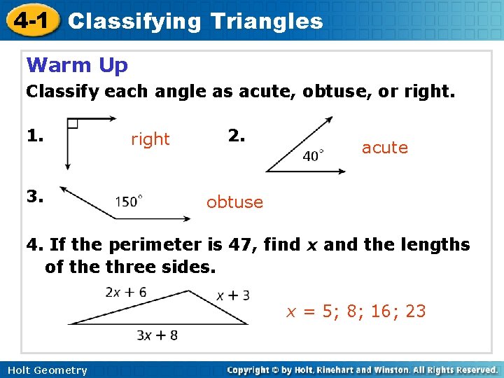 4 -1 Classifying Triangles Warm Up Classify each angle as acute, obtuse, or right.