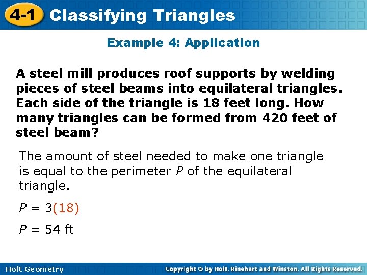 4 -1 Classifying Triangles Example 4: Application A steel mill produces roof supports by