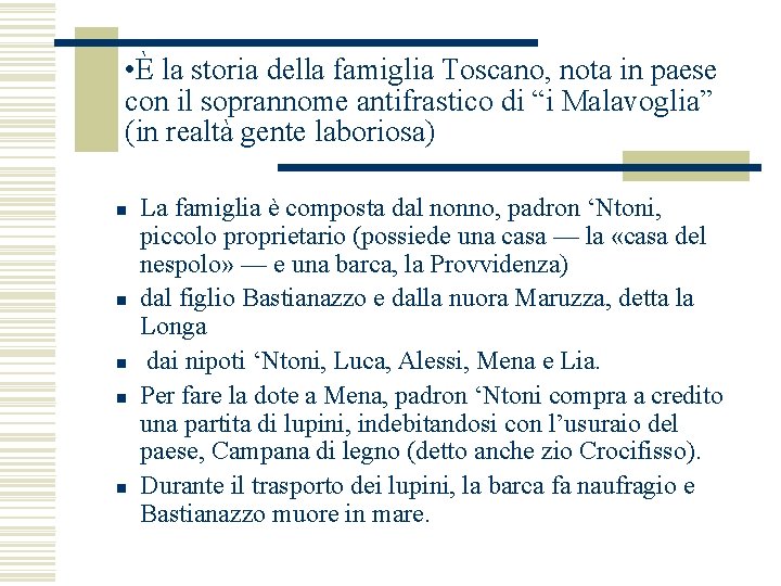  • È la storia della famiglia Toscano, nota in paese con il soprannome