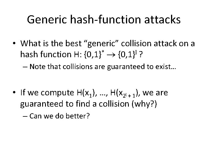 Generic hash-function attacks • What is the best “generic” collision attack on a hash