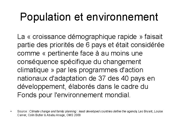Population et environnement La « croissance démographique rapide » faisait partie des priorités de
