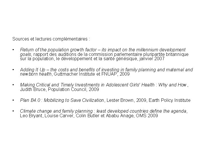 Sources et lectures complémentaires : • Return of the population growth factor – its