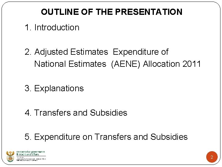 OUTLINE OF THE PRESENTATION 1. Introduction 2. Adjusted Estimates Expenditure of National Estimates (AENE)