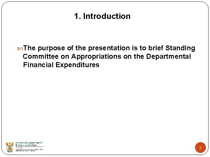 1. Introduction The purpose of the presentation is to brief Standing Committee on Appropriations