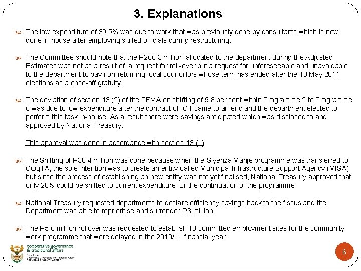 3. Explanations The low expenditure of 39. 5% was due to work that was