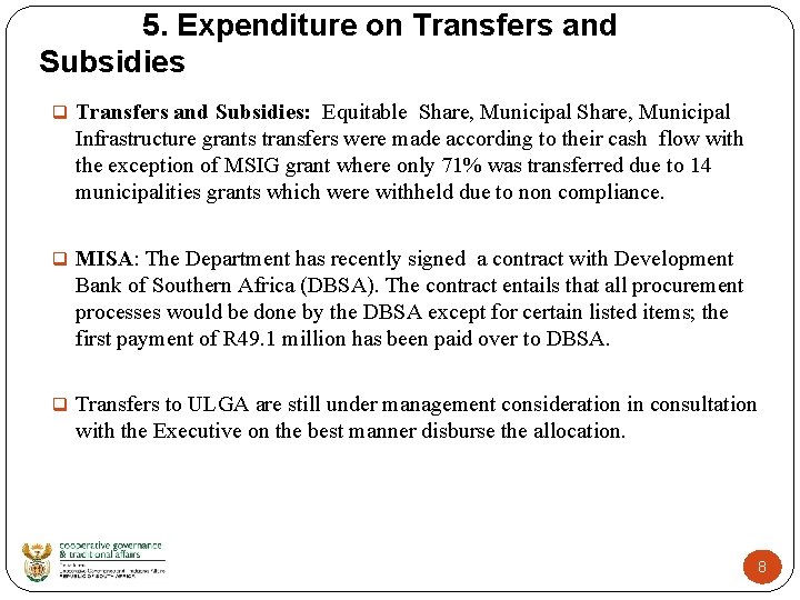 5. Expenditure on Transfers and Subsidies q Transfers and Subsidies: Equitable Share, Municipal Infrastructure