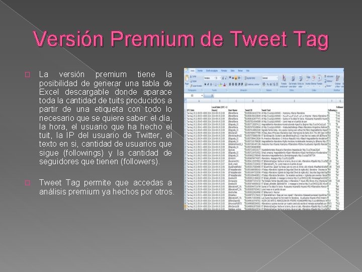 Versión Premium de Tweet Tag � La versión premium tiene la posibilidad de generar