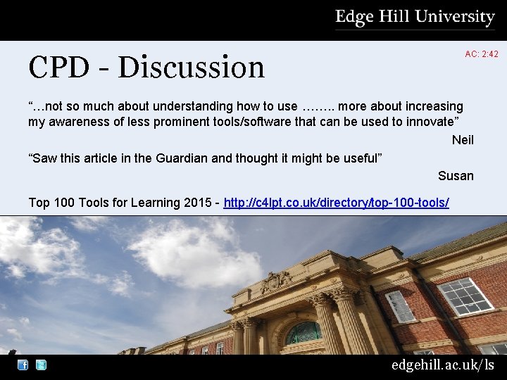 CPD - Discussion AC: 2: 42 “…not so much about understanding how to use