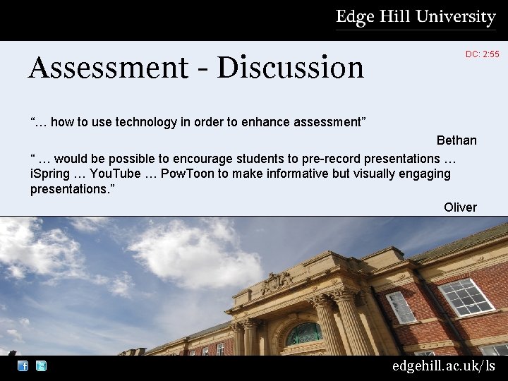 Assessment - Discussion DC: 2: 55 “… how to use technology in order to