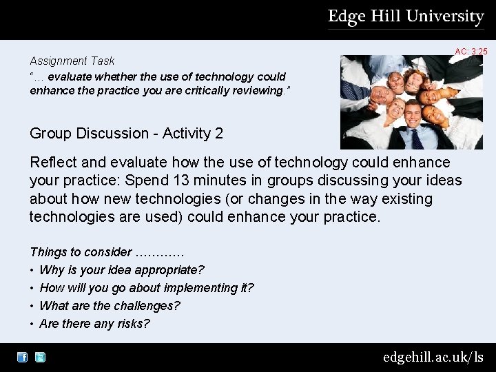 Assignment Task “… evaluate whether the use of technology could enhance the practice you