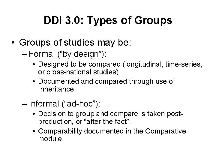 DDI 3. 0: Types of Groups • Groups of studies may be: – Formal