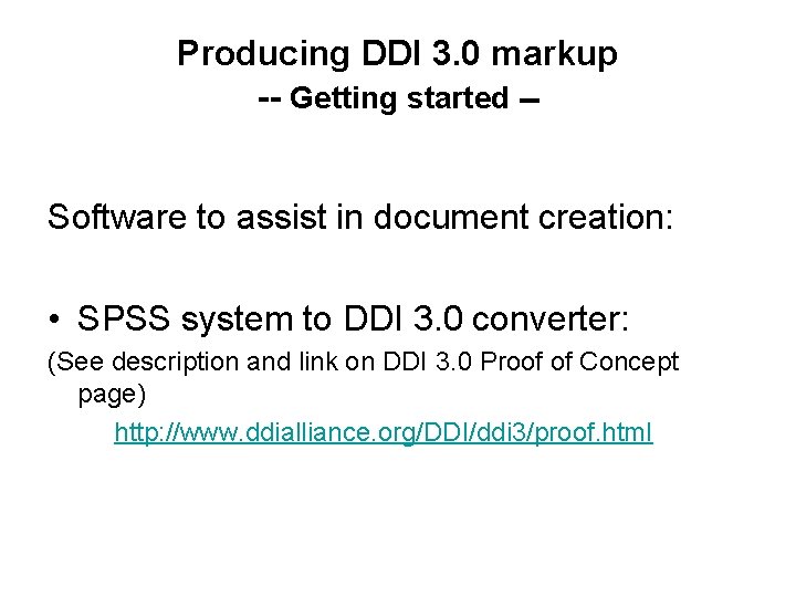 Producing DDI 3. 0 markup -- Getting started -Software to assist in document creation: