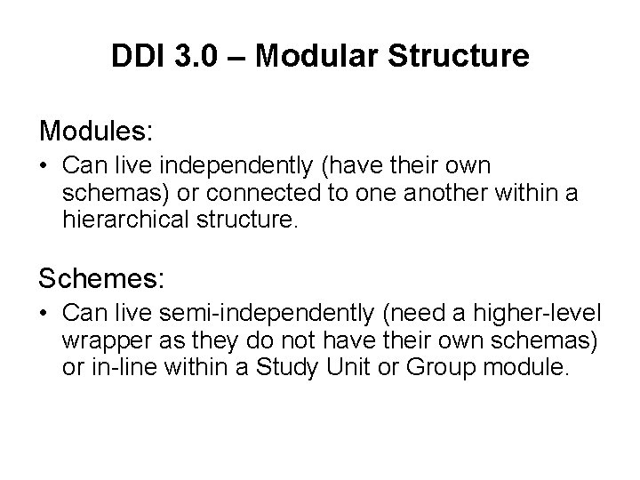 DDI 3. 0 – Modular Structure Modules: • Can live independently (have their own