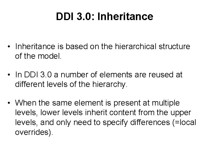 DDI 3. 0: Inheritance • Inheritance is based on the hierarchical structure of the