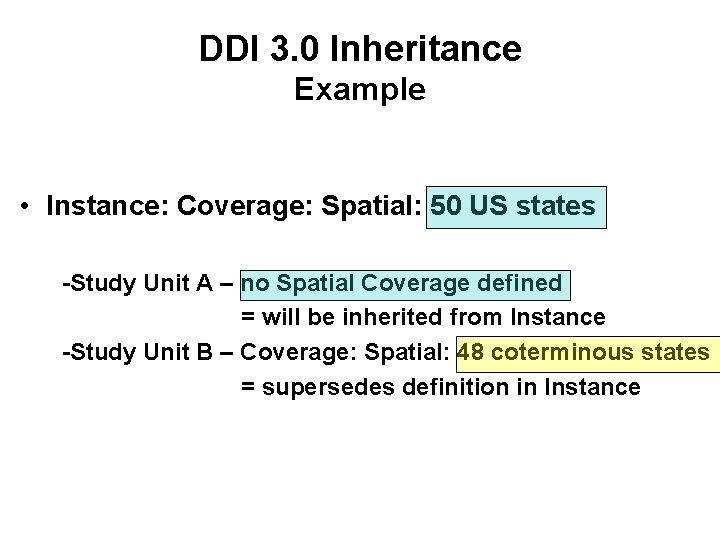 DDI 3. 0 Inheritance Example • Instance: Coverage: Spatial: 50 US states -Study Unit